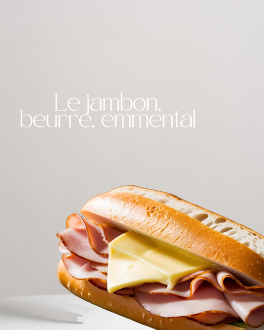 Le jambon, beurre, emmental